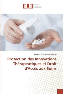 Protection des Innovations Thrapeutiques et Droit d'Accs aux Soins 1