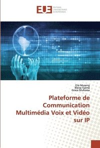 bokomslag Plateforme de Communication Multimdia Voix et Vido sur IP