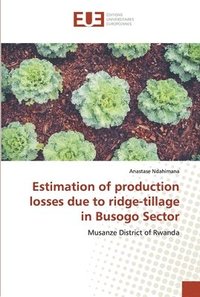 bokomslag Estimation of production losses due to ridge-tillage in Busogo Sector