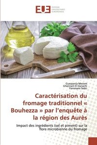 bokomslag Caractrisation du fromage traditionnel Bouhezza par l'enqute  la rgion des Aurs