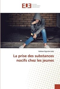 bokomslag La prise des substances nocifs chez les jeunes