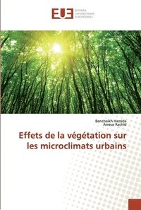 bokomslag Effets de la vgtation sur les microclimats urbains