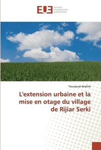 bokomslag L'extension urbaine et la mise en otage du village de Rijiar Serki