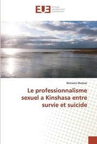 bokomslag Le professionnalisme sexuel a Kinshasa entre survie et suicide