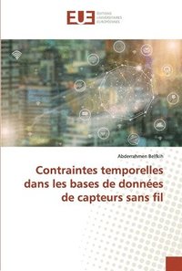 bokomslag Contraintes temporelles dans les bases de donnes de capteurs sans fil