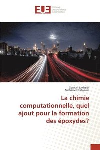 bokomslag La chimie computationnelle, quel ajout pour la formation des poxydes?