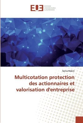 bokomslag Multicotation protection des actionnaires et valorisation d'entreprise