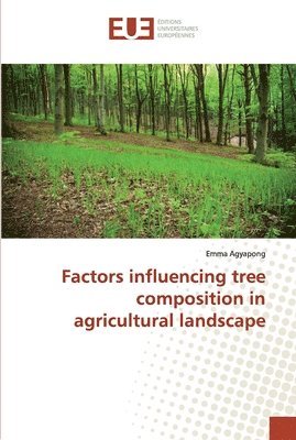 Factors influencing tree composition in agricultural landscape 1