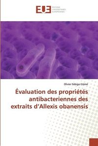 bokomslag valuation des proprits antibacteriennes des extraits d'Allexis obanensis