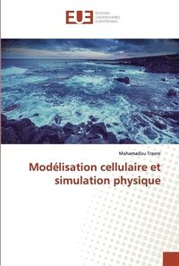 bokomslag Modlisation cellulaire et simulation physique