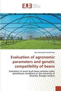 bokomslag Evaluation of agronomic parameters and genetic compatibility of beans