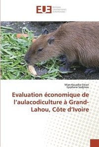 bokomslag Evaluation conomique de l'aulacodiculture  Grand-Lahou, Cte d'Ivoire
