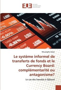 bokomslag Le systme informel de transferts de fonds et le Currency Board