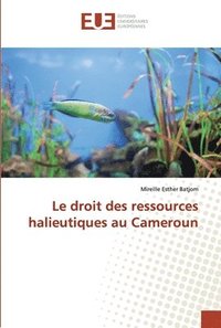 bokomslag Le droit des ressources halieutiques au Cameroun