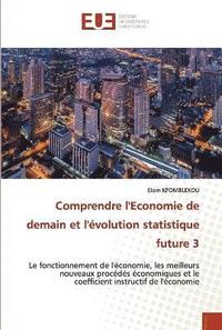 bokomslag Comprendre l'Economie de demain et l'volution statistique future 3