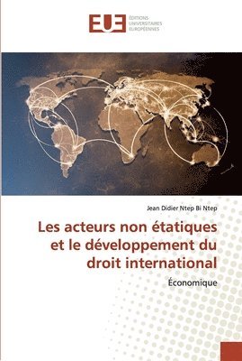 Les acteurs non tatiques et le dveloppement du droit international 1