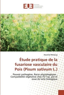 tude pratique de la fusariose vasculaire du Pois (Pisum sativum L.) 1