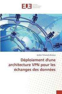 bokomslag Dploiement d'une architecture VPN pour les changes des donnes