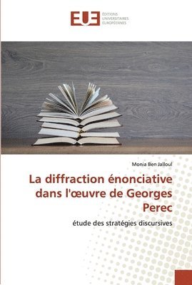 bokomslag La diffraction nonciative dans l'oeuvre de Georges Perec