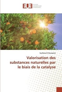 bokomslag Valorisation des substances naturelles par le biais de la catalyse