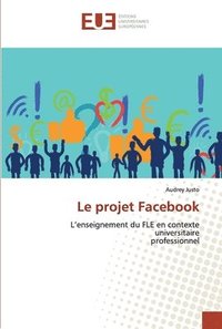 bokomslag Le projet Facebook