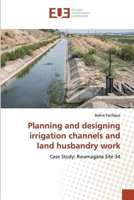 Planning and designing irrigation channels and land husbandry work 1