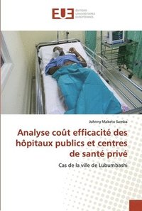 bokomslag Analyse cot efficacit des hpitaux publics et centres de sant priv