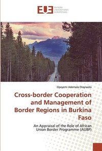 bokomslag Cross-border Cooperation and Management of Border Regions in Burkina Faso