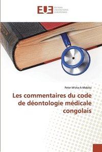 bokomslag Les commentaires du code de dontologie mdicale congolais