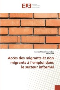 bokomslag Accs des migrants et non migrants  l'emploi dans le secteur informel