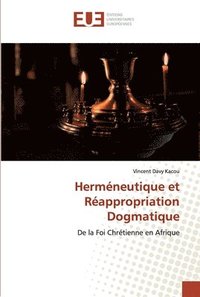 bokomslag Hermneutique et Rappropriation Dogmatique