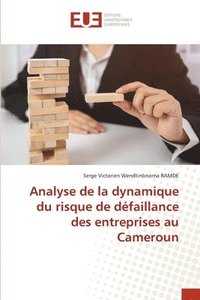 bokomslag Analyse de la dynamique du risque de dfaillance des entreprises au Cameroun