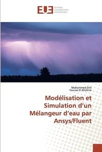 bokomslag Modlisation et Simulation d'un Mlangeur d'eau par Ansys/Fluent