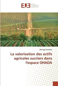 bokomslag La valorisation des actifs agricoles sucriers dans l'espace OHADA