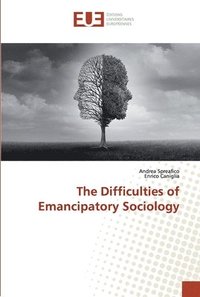 bokomslag The Difficulties of Emancipatory Sociology