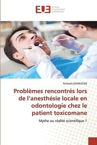 bokomslag Problmes rencontrs lors de l'anesthsie locale en odontologie chez le patient toxicomane