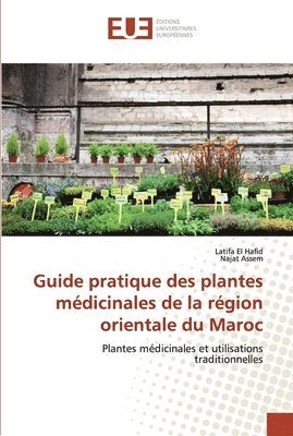 bokomslag Guide pratique des plantes mdicinales de la rgion orientale du Maroc
