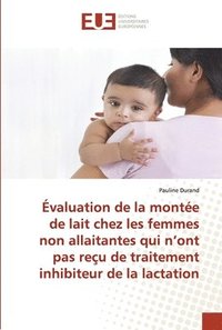 bokomslag valuation de la monte de lait chez les femmes non allaitantes qui n'ont pas reu de traitement inhibiteur de la lactation