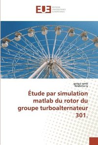 bokomslag tude par simulation matlab du rotor du groupe turboalternateur 301.