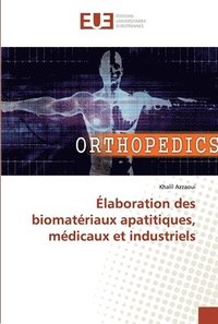 bokomslag Elaboration des biomateriaux apatitiques, medicaux et industriels