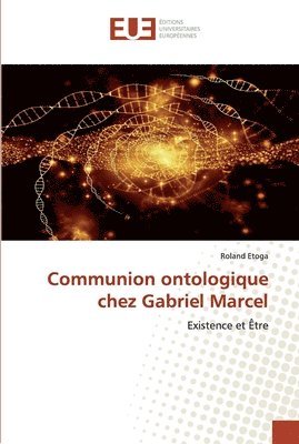 Communion ontologique chez Gabriel Marcel 1