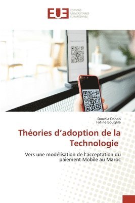 Dounia Dahab, Fatine Bouqlila - Théories d'adoption de la Technologie, Häftad