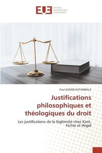 bokomslag Justifications philosophiques et thologiques du droit