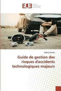 bokomslag Guide de gestion des risques d'accidents technologiques majeurs