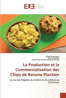 La Production et la Commercialisation des Chips de Banane Plantain 1