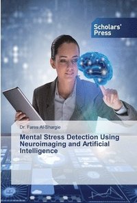 bokomslag Mental Stress Detection Using Neuroimaging and Artificial Intelligence