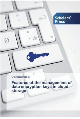 Features of the management of data encryption keys in cloud storage 1