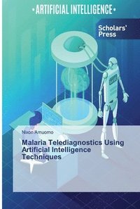 bokomslag Malaria Telediagnostics Using Artificial Intelligence Techniques