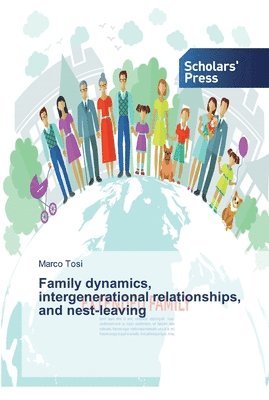 Family dynamics, intergenerational relationships, and nest-leaving 1