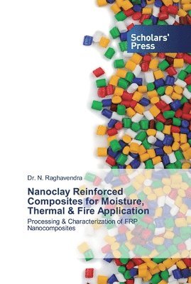 Nanoclay Reinforced Composites for Moisture, Thermal & Fire Application 1